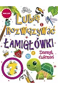 Lubię rozwiązywać. Łamigłówki. Zeszyt ćwiczeń