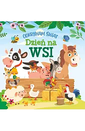 Odkrywam świat. Dzień na wsi