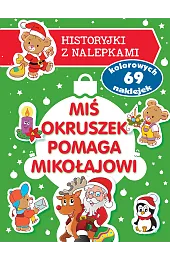 Miś Okruszek pomaga Mikołajowi. Historyjki z,Anna Wiśniewska