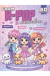 Gram k-pop. Pupile gwiazdzbiorowa Praca