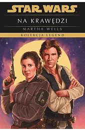 Star Wars. Kolekcja Legend. Na krawędziHikiert-Bereza Anna