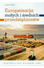 Europeizacja małych i średnich przedsiębiorstwKrzysztof Wach