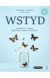 Wstyd. Umiejętności i strategie, dzięki którym sobie z nim poradzisz