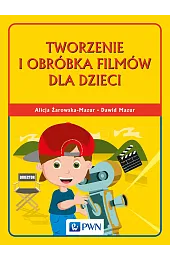Tworzenie i obróbka filmów dla dzieci