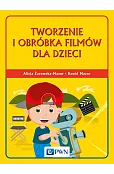 Tworzenie i obróbka filmów dla dzieci