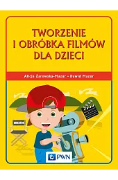 Tworzenie i obróbka filmów dla dzieciDawid Mazur