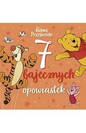 7 bajecznych opowiastek. Disney Kubuś i Przyjaciele