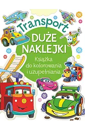 Transport. Duże naklejki. Książka do kolorowania i uzupełniania