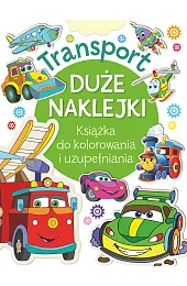 Transport. Duże naklejki. Książka do kolorowania,zbiorowa Praca
