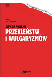 Słownik polskich przekleństw i wulgaryzmówGrochowski Maciej