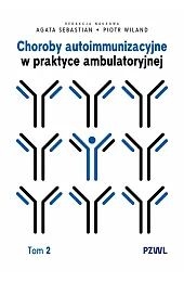 Choroby autoimmunizacyjne w praktyce ambulatoryjnej. Tom 2