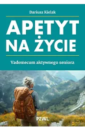 Apetyt na życie. Vademecum aktywnego seniora