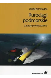 Rurociągi podmorskie Zasady projektowaniaMagda Waldemar
