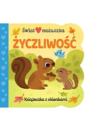 Świat maluszka. Życzliwość. Książeczka z okienkamiGinger Swift