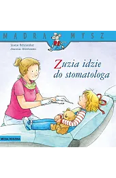 Mądra Mysz. Zuzia idzie do stomatologaGrrissen Janina