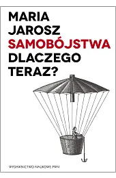 Samobójstwa Dlaczego teraz?Maria Jarosz
