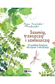 Szumią, trzeszczą i szeleszczą. O polskiej fonetyce dla dzieci i młodzieży
