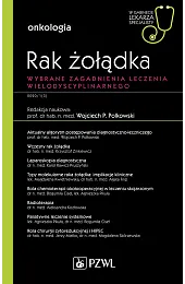 Rak żołądka. Wybrane zagadnienia leczenia wielodyscyplinarnegoprof.dr Polkowski P. Wojciech med. n. hab.