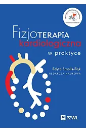 Fizjoterapia kardiologiczna w praktyceEdyta Smolis-Bąk