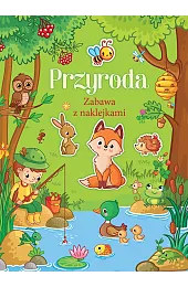 Przyroda. Zabawa z naklejkamizbiorowa Praca