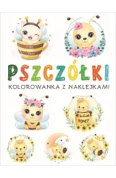 Pszczółki. Kolorowanka z naklejkamizbiorowa Praca