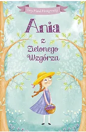 Ania z Zielonego WzgórzaMontgomery Lucy Maud