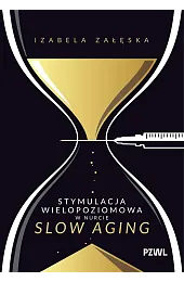 Stymulacja wielopoziomowa w nurcie slow agingIzabela Załęska
