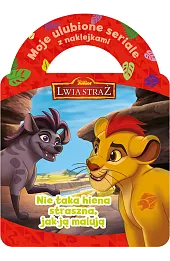 Moje ulubione seriale z naklejkami. Nie taka hiena straszna, jak ją malują. Disney Junior Lwia Straż