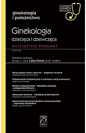 Ginekologia dziecięca i dziewczęca. Najczęstsze problemy