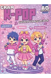 Gram k-pop. Gwiazdy i przyjacielezbiorowa Praca