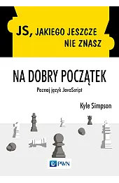 JS, jakiego jeszcze nie znasz. Na dobry początek
