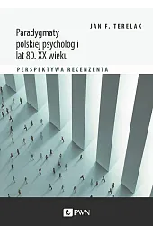 Paradygmaty polskiej psychologii lat 80. XX wieku. Perspektywa recenzenta