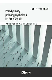 Paradygmaty polskiej psychologii lat 80. XX,TerelakF. Jan