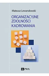 Organizacyjne zdolności kadrowaniaMateusz Lewandowski