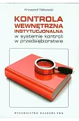 Kontrola wewnętrzna instytucjonalna w systemie kontroli w przedsiębiorstwie