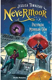 Przypadki Morrigan Crow. Nevermoor. Tom 1