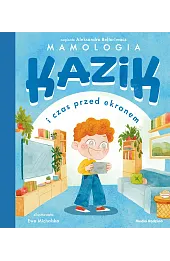 Kazik i czas przed ekranem