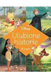 Ulubione historie. W lesie. Disney)(tłum. Ewa Tarnowska