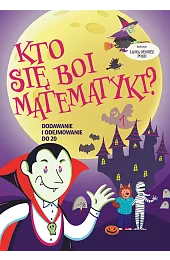 Kto się boi matematyki? Dodawanie i,Pozzi Laura Desiree