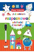 Piszę i ścieram. Już umiem rozpoznawać wielkości i kształty