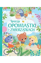 Urocze opowiastki o zwierzątkach