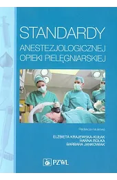 Standardy anestezjologicznej opieki pielęgniarskiejKatarzyna Baranowska