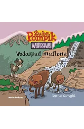 Wodospad muflona. Żubr Pompik. Wyprawy