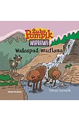Wodospad muflona. Żubr Pompik. Wyprawy
