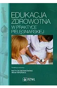 Edukacja zdrowotna w praktyce pielęgniarskiej