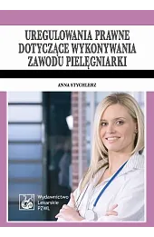 Uregulowania prawne dotyczące wykonywania zawodu pielęgniarki