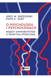 O psychologii i psychologach. Między uniwersytetem a praktyką