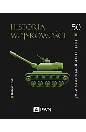 50 idei, które powinieneś znać. Historia wojskowości
