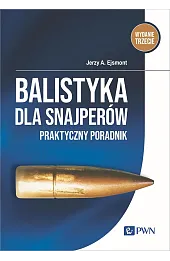 Balistyka dla snajperów. Praktyczny poradnik