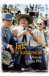 Jak w kabarecie. Obrazki z życia,Andrzej Klim